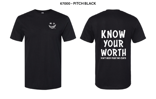 Know your worth, don't need your two cents (PRE-ORDER)